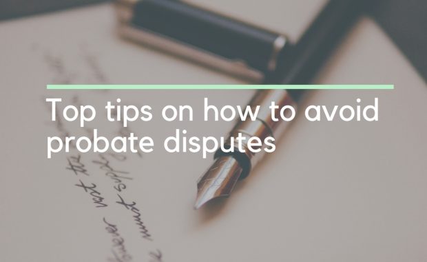 top tips on how to avoid probate disputes